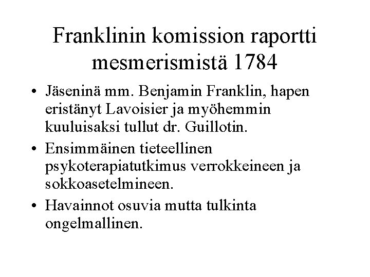 Franklinin komission raportti mesmerismistä 1784 • Jäseninä mm. Benjamin Franklin, hapen eristänyt Lavoisier ja