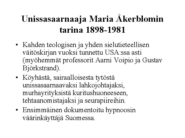 Unissasaarnaaja Maria Åkerblomin tarina 1898 -1981 • Kahden teologisen ja yhden sielutieteellisen väitöskirjan vuoksi