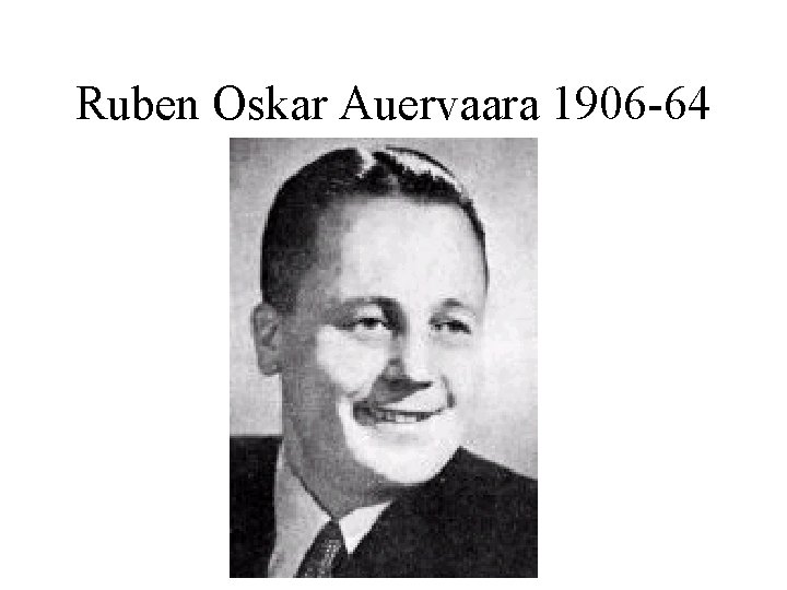 Ruben Oskar Auervaara 1906 -64 