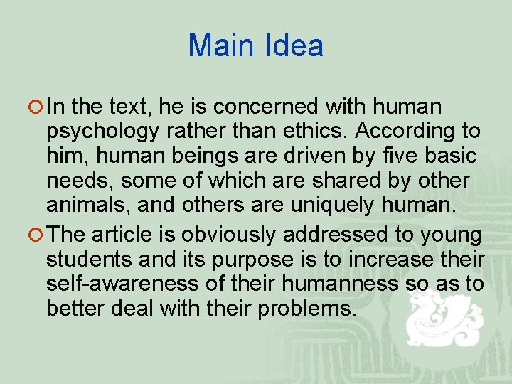 Main Idea ¡ In the text, he is concerned with human psychology rather than