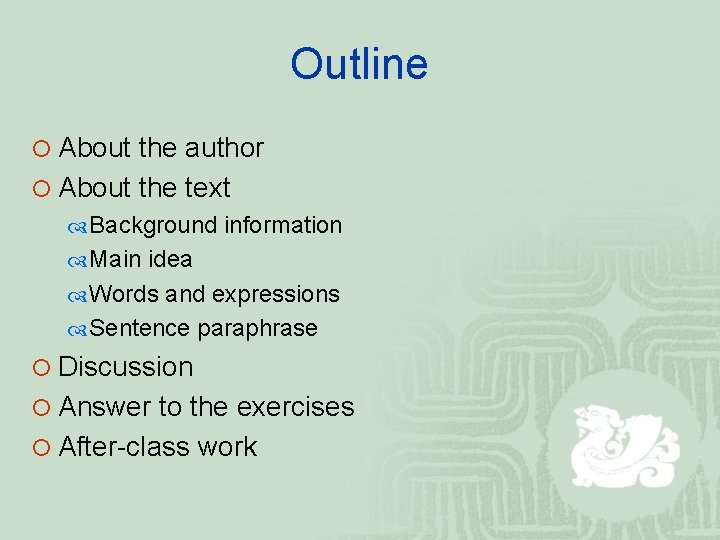 Outline ¡ About the author ¡ About the text Background information Main idea Words