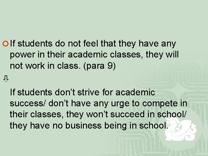 ¡ If students do not feel that they have any power in their academic