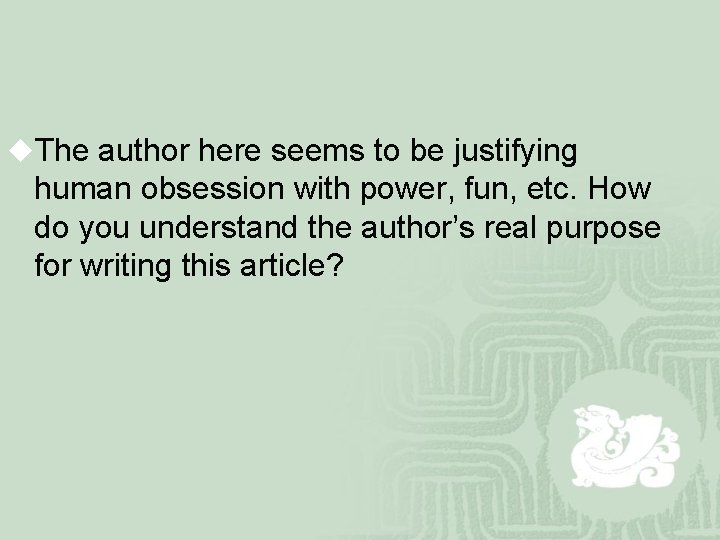 u. The author here seems to be justifying human obsession with power, fun, etc.