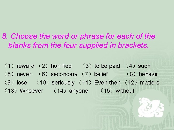8. Choose the word or phrase for each of the blanks from the four