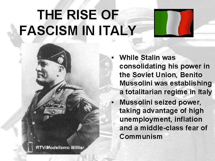 THE RISE OF FASCISM IN ITALY • While Stalin was consolidating his power in