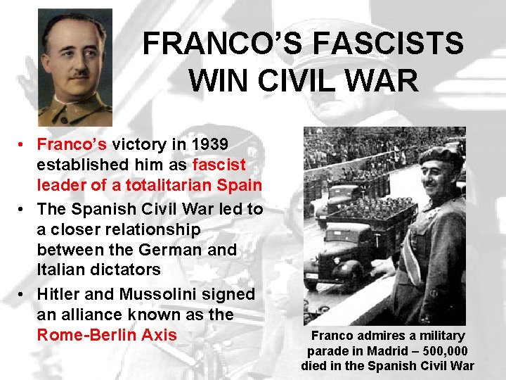 FRANCO’S FASCISTS WIN CIVIL WAR • Franco’s victory in 1939 established him as fascist