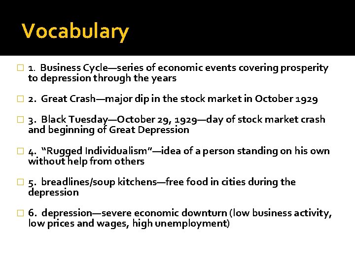 Vocabulary � 1. Business Cycle—series of economic events covering prosperity to depression through the