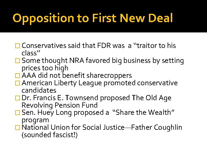 Opposition to First New Deal � Conservatives said that FDR was a ‘‘traitor to