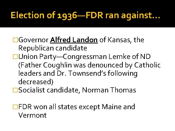 Election of 1936—FDR ran against… �Governor Alfred Landon of Kansas, the Republican candidate �Union