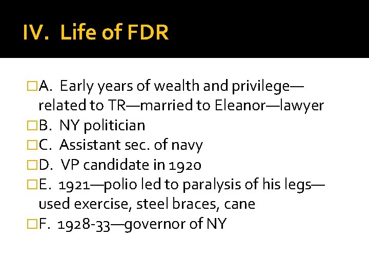 IV. Life of FDR �A. Early years of wealth and privilege— related to TR—married