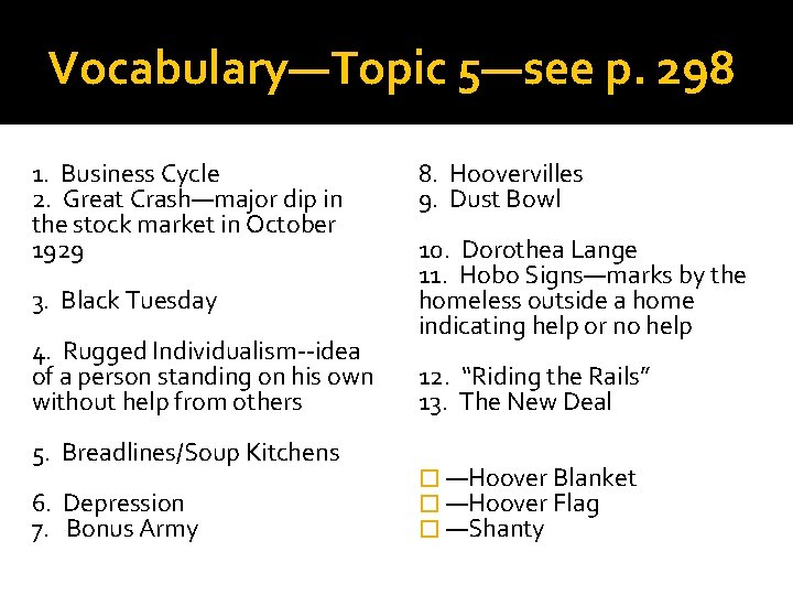 Vocabulary—Topic 5—see p. 298 1. Business Cycle 2. Great Crash—major dip in the stock