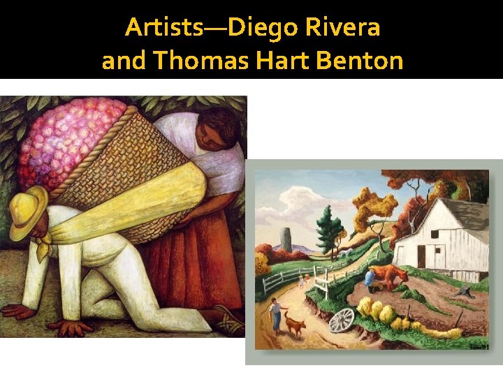 Artists—Diego Rivera and Thomas Hart Benton 