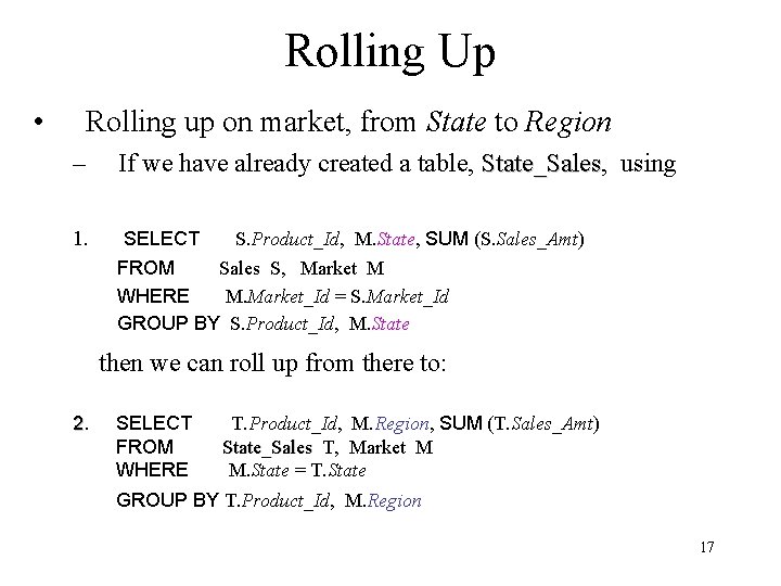 Rolling Up • Rolling up on market, from State to Region – If we