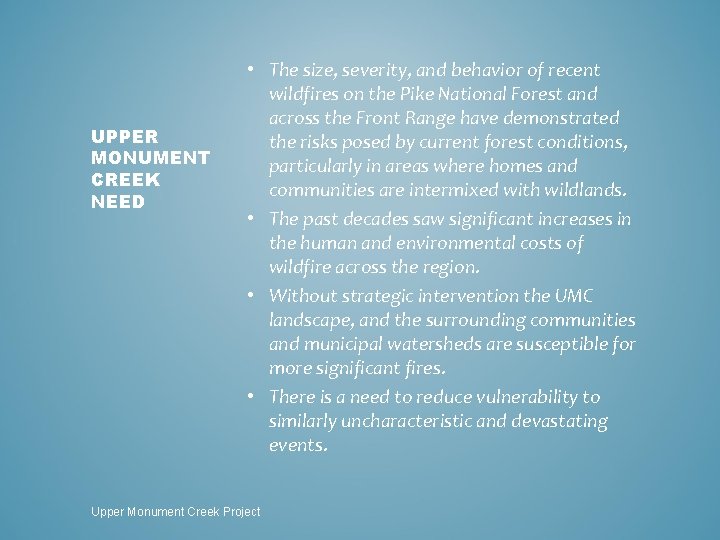 UPPER MONUMENT CREEK NEED • The size, severity, and behavior of recent wildfires on