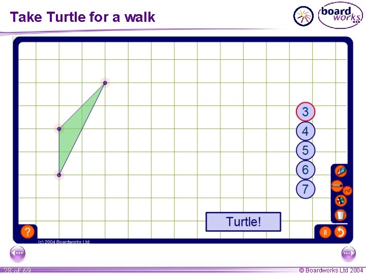 Take Turtle for a walk 28 of 69 © Boardworks Ltd 2004 