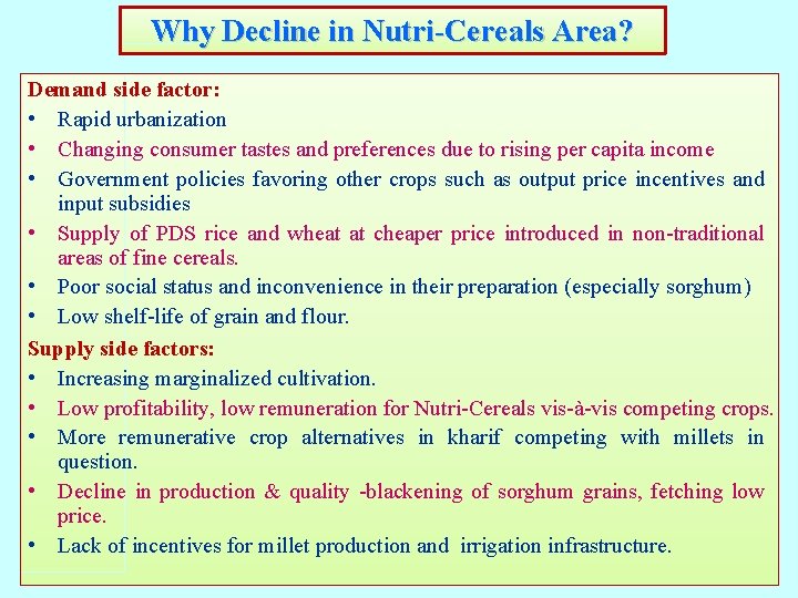 Why Decline in Nutri-Cereals Area? Demand side factor: • Rapid urbanization • Changing consumer Why Decline in Nutri-Cereals Area? Demand side factor: • Rapid urbanization • Changing consumer