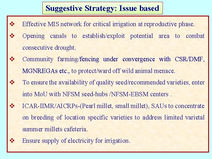 Suggestive Strategy: Issue based v Effective MIS network for critical irrigation at reproductive phase. Suggestive Strategy: Issue based v Effective MIS network for critical irrigation at reproductive phase.