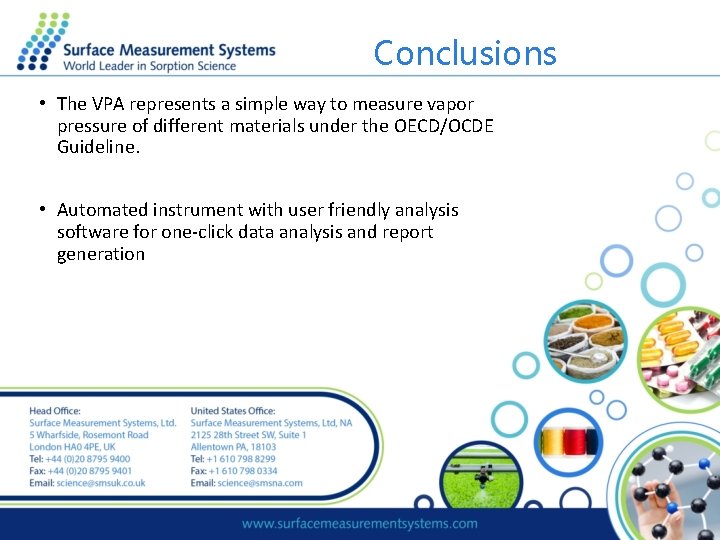 Conclusions • The VPA represents a simple way to measure vapor pressure of different