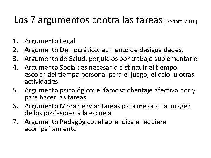 Los 7 argumentos contra las tareas (Fenart, 2016) 1. 2. 3. 4. Argumento Legal