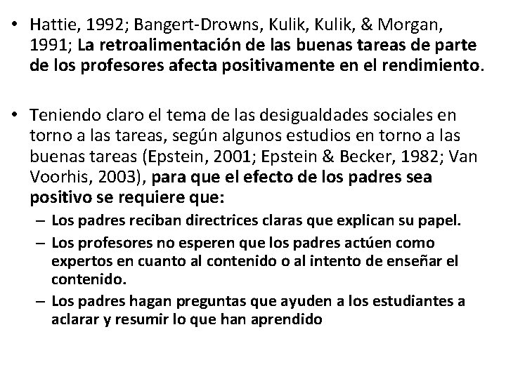  • Hattie, 1992; Bangert-Drowns, Kulik, & Morgan, 1991; La retroalimentación de las buenas