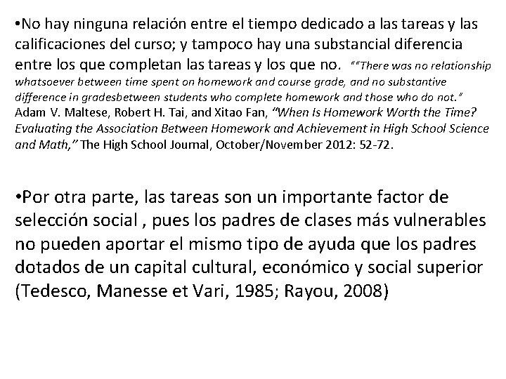  • No hay ninguna relación entre el tiempo dedicado a las tareas y