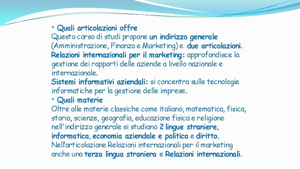 • Quali articolazioni offre Questo corso di studi propone un indirizzo generale (Amministrazione, • Quali articolazioni offre Questo corso di studi propone un indirizzo generale (Amministrazione,