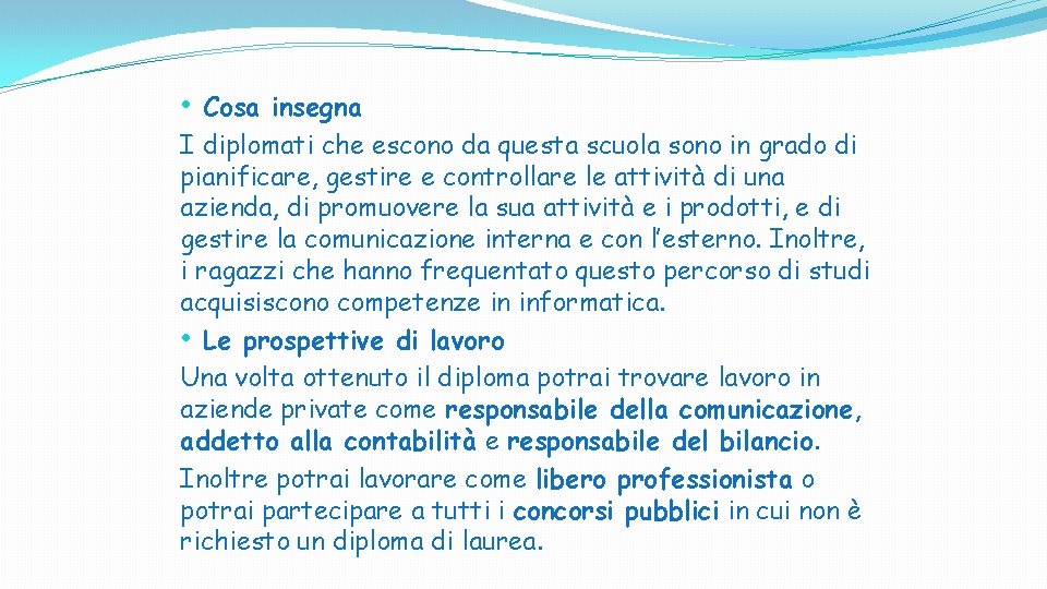 • Cosa insegna I diplomati che escono da questa scuola sono in grado • Cosa insegna I diplomati che escono da questa scuola sono in grado