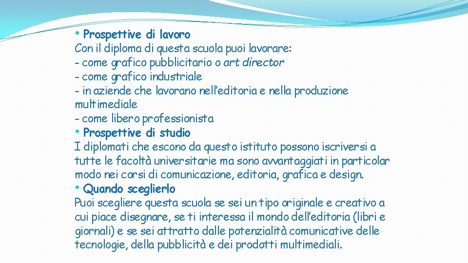 • Prospettive di lavoro Con il diploma di questa scuola puoi lavorare: - • Prospettive di lavoro Con il diploma di questa scuola puoi lavorare: -