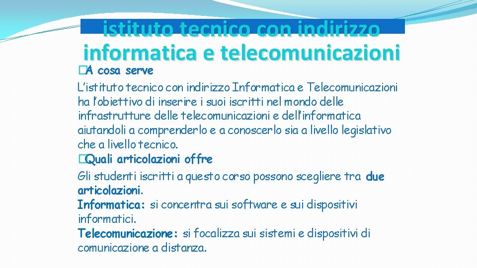 istituto tecnico con indirizzo informatica e telecomunicazioni �A cosa serve L’istituto tecnico con indirizzo istituto tecnico con indirizzo informatica e telecomunicazioni �A cosa serve L’istituto tecnico con indirizzo
