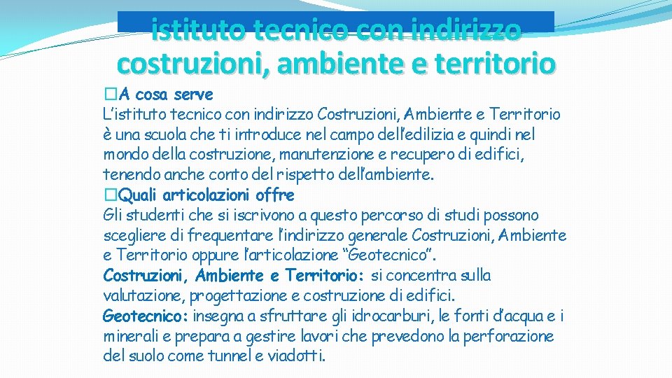 istituto tecnico con indirizzo costruzioni, ambiente e territorio �A cosa serve L’istituto tecnico con istituto tecnico con indirizzo costruzioni, ambiente e territorio �A cosa serve L’istituto tecnico con