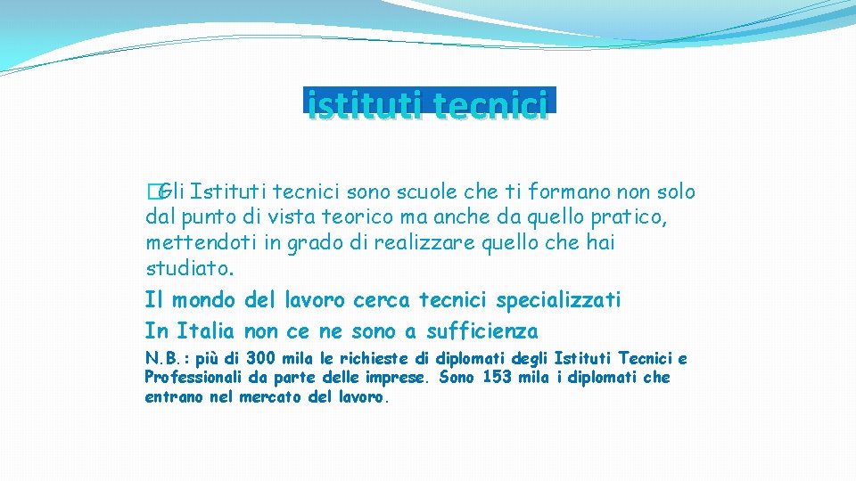 istituti tecnici �Gli Istituti tecnici sono scuole che ti formano non solo dal punto istituti tecnici �Gli Istituti tecnici sono scuole che ti formano non solo dal punto