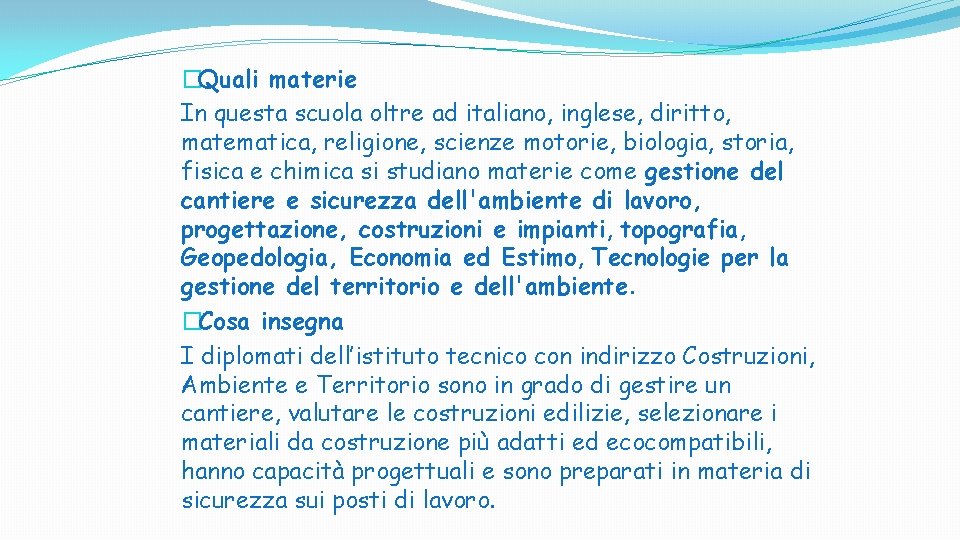�Quali materie In questa scuola oltre ad italiano, inglese, diritto, matematica, religione, scienze motorie, �Quali materie In questa scuola oltre ad italiano, inglese, diritto, matematica, religione, scienze motorie,