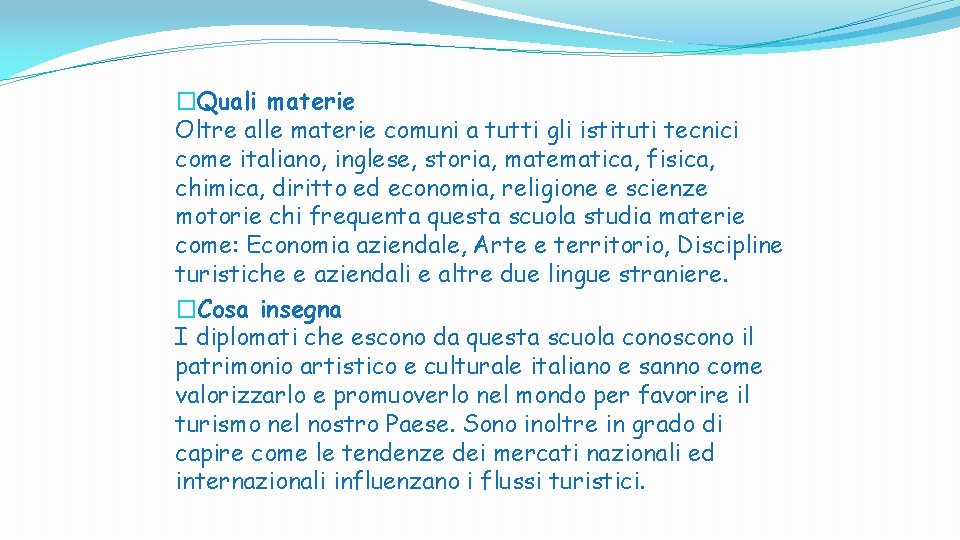 �Quali materie Oltre alle materie comuni a tutti gli istituti tecnici come italiano, inglese, �Quali materie Oltre alle materie comuni a tutti gli istituti tecnici come italiano, inglese,