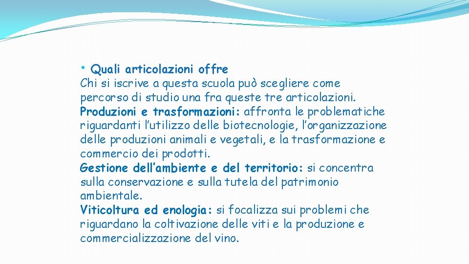 • Quali articolazioni offre Chi si iscrive a questa scuola può scegliere come • Quali articolazioni offre Chi si iscrive a questa scuola può scegliere come
