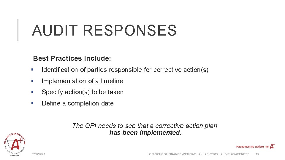 AUDIT RESPONSES Best Practices Include: § Identification of parties responsible for corrective action(s) §