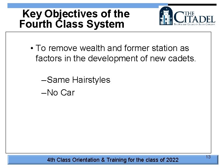 Key Objectives of the Fourth Class System • To remove wealth and former station