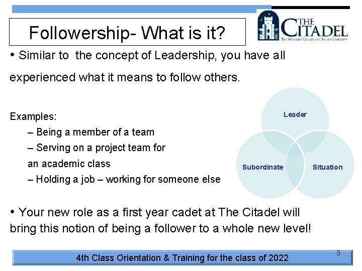 Followership- What is it? • Similar to the concept of Leadership, you have all