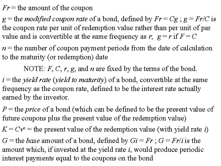 Fr = the amount of the coupon g = the modified coupon rate of Fr = the amount of the coupon g = the modified coupon rate of