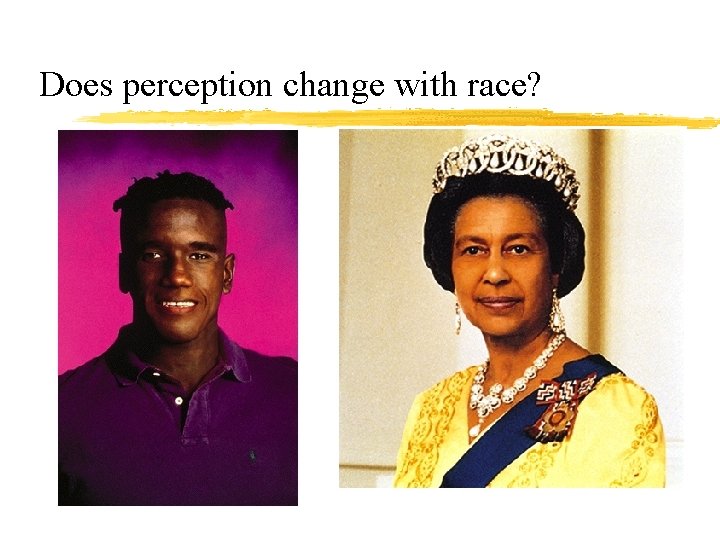 Does perception change with race? 