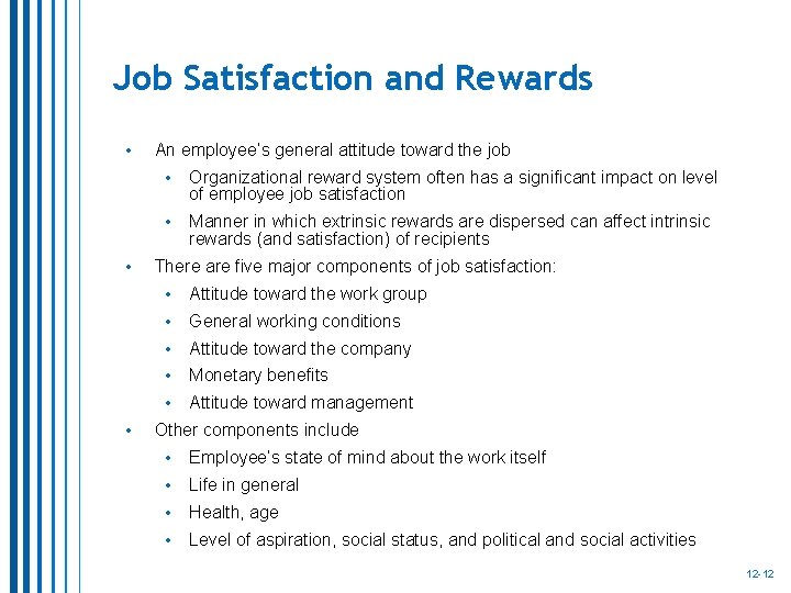 Job Satisfaction and Rewards • • • An employee’s general attitude toward the job Job Satisfaction and Rewards • • • An employee’s general attitude toward the job