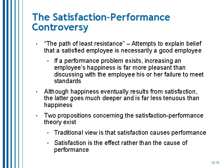 The Satisfaction–Performance Controversy • “The path of least resistance” – Attempts to explain belief The Satisfaction–Performance Controversy • “The path of least resistance” – Attempts to explain belief