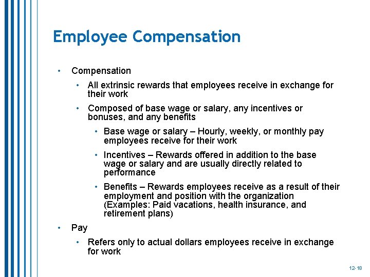 Employee Compensation • All extrinsic rewards that employees receive in exchange for their work Employee Compensation • All extrinsic rewards that employees receive in exchange for their work