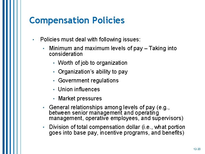 Compensation Policies • Policies must deal with following issues: • Minimum and maximum levels Compensation Policies • Policies must deal with following issues: • Minimum and maximum levels