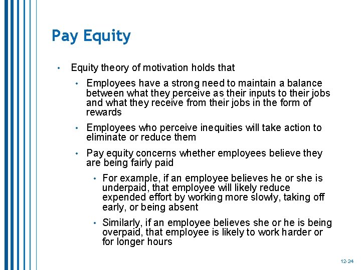 Pay Equity • Equity theory of motivation holds that • Employees have a strong Pay Equity • Equity theory of motivation holds that • Employees have a strong