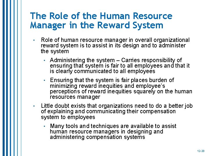 The Role of the Human Resource Manager in the Reward System • Role of The Role of the Human Resource Manager in the Reward System • Role of