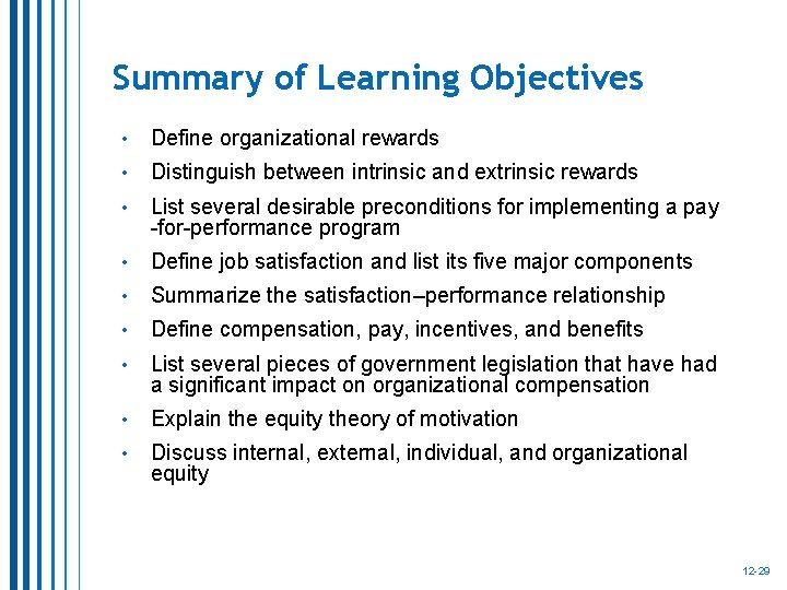 Summary of Learning Objectives • Define organizational rewards • Distinguish between intrinsic and extrinsic Summary of Learning Objectives • Define organizational rewards • Distinguish between intrinsic and extrinsic