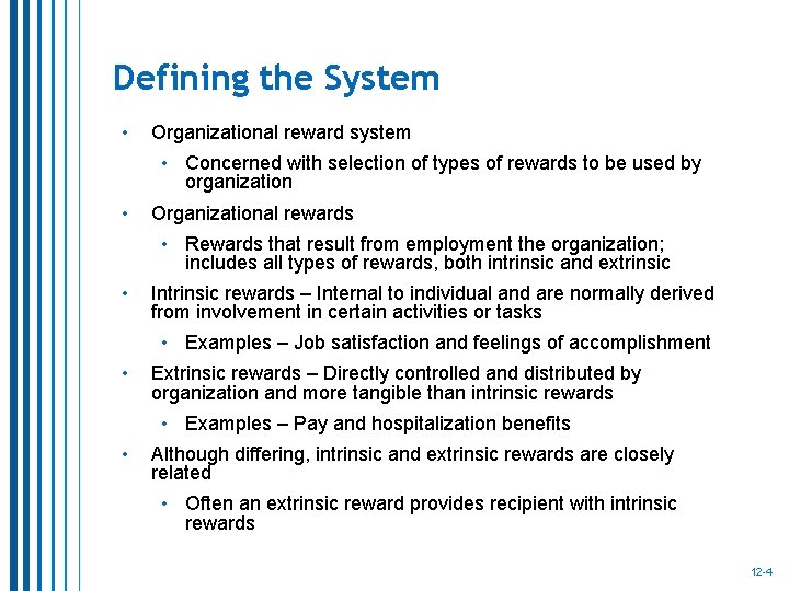 Defining the System • Organizational reward system • Concerned with selection of types of Defining the System • Organizational reward system • Concerned with selection of types of