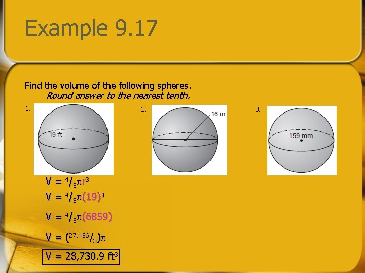 Example 9. 17 Find the volume of the following spheres. Round answer to the