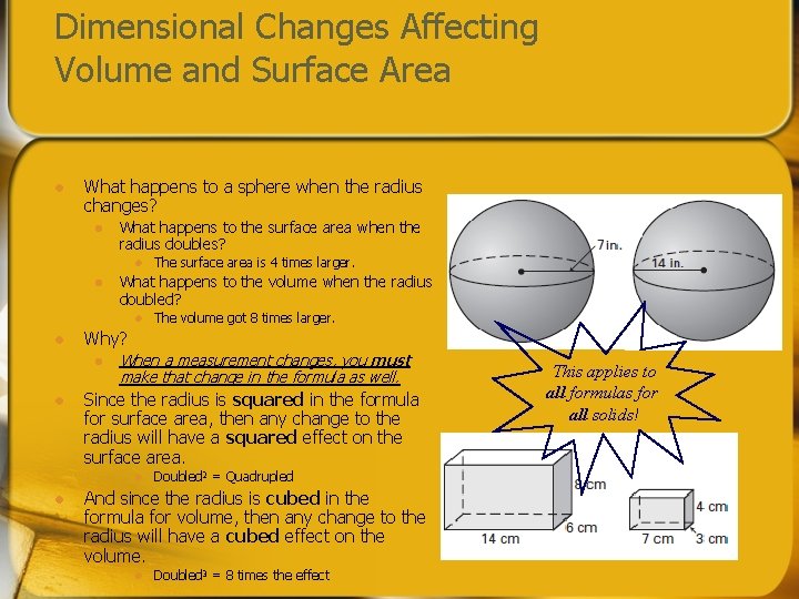 Dimensional Changes Affecting Volume and Surface Area l What happens to a sphere when