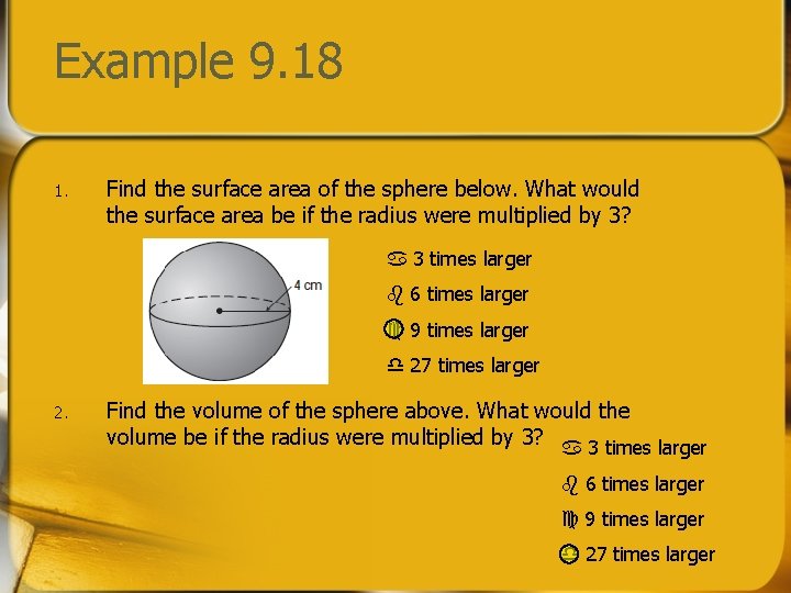 Example 9. 18 1. Find the surface area of the sphere below. What would
